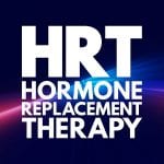 HRT - Hormone Replacement Therapy